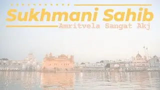 Sukhmani Sahib Fast | ਸੁਖਮਨੀ ਸਾਹਿਬ - Akj Ludhiana Sangat - Read Along - Dhan Guru Arjan Dev Sahib Ji