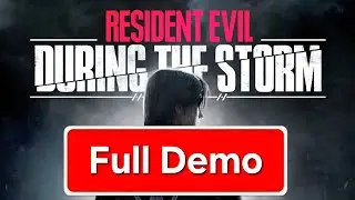 Resident Evil: During The Storm | Full Demo Walkthrough