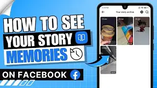 How to See Your Story Memories on Facebook ✅ | iPhone | Android | Mobile