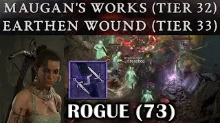 DIABLO 4 - MAUGAN'S WORKS & EARTH WOUND TIER 32 & 33 DUNGEONS - ROGUE TWISTING BLADES BUILD 73 SOLO