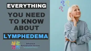 What You Need to Know About Lymphedema