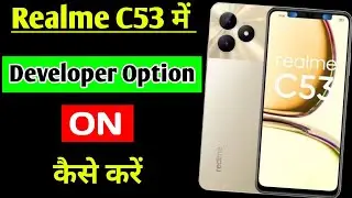 Realme C53 developer option setting | how to enable developer option Realme C53