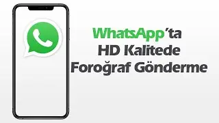 Whatsapp 'tan Çözünürlüğü Bozmadan HD Kalite Fotoğraf Gönderme