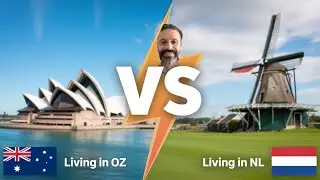 Living in Australia vs Netherlands: The Raw Reality