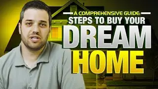 A Comprehensive Guide: Steps To Buy Your Dream Home
