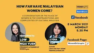 How Far Have Malaysian Women Come? With Low Ngai Yuen and Lydia Teh