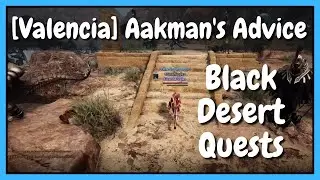[Valencia] Aakman's Advice - Black Desert Online Quests