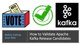 Before you Vote for Apache Kafka Release Candidates, Watch This!