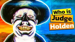 Judge Holden. Who Is Judge Holden?
