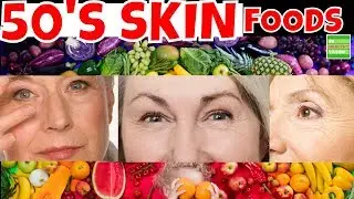 If You Are  50 What Foods You Should Eat To Maintain Healthy Glowing Skin.
