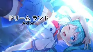 ❤︎Akiba ⇢ドリーム ランド