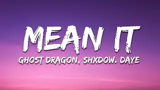 Ghostdragon, SHXDOW, Daye - Mean It (Lyrics) MKC remix