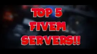 Top Best 5 FiveM Servers