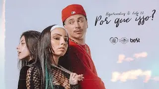 Hyperanhas & Felp 22 - Por Que Isso? (Clipe Oficial) [Prod. Lotto]