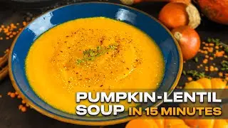 I Eat This Soup Every Day For Immunity! Pumpkin Lentil Soup In 15 Minutes