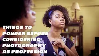 Things to think before considering Photography as a profession.