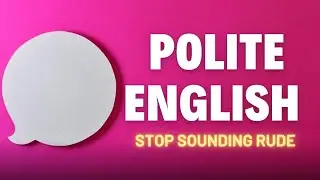 How to Sound More Polite in English (Practical Tips and Examples)