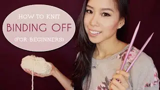 How To Knit - Bind Off Tutorial (Casting Off)