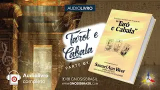 Audiolivro Gnosis | PARTE 1 - Tarô e Cabala (V.M. Samael Aun Weor)