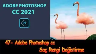 47- Adobe Photoshop cc Dersleri  - Saç Rengi Degistirme