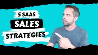 SaaS Sales Framework - 5 Strategies To Selling SaaS (Software As A Service)