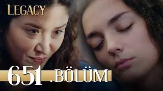 Emanet 651. Bölüm | Legacy Episode 651