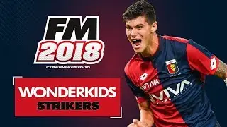 Football Manager 2018 Wonderkids | Top 20 Best Strikers