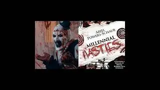 Millennial Nasties + TERRIFIER 1&2 with Ariel Powers-Schaub