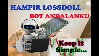 HAMPIR LOSSDOLL, UNTUNG ADA PENYELAMAT BOT
