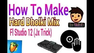 How To Make Hard Dholki Mix Fl Studio 12