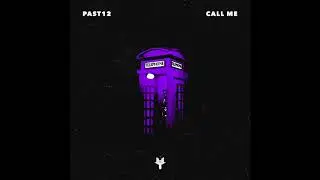 PAST12 - Call Me