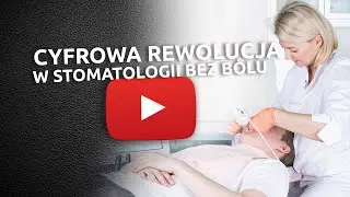 Cyfrowa rewolucja w Stomatologii Bez Bólu