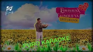 Aunque Ya Este Grande-Edwin Luna Y La Trakaloza De Monterrey-Karaoke ✨2o24✨❤️🔥