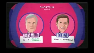 Shoptalk Europe 2022 | Frans Muller, CEO, Ahold Delhaize