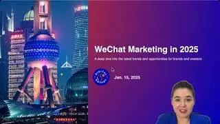 Maximizing Your WeChat Marketing Efforts in 2025: Strategies & Trends