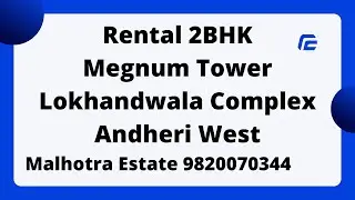 Rental 2BHK at Magnum Tower, Lokhandwala Complex, Andheri West Mumbai | 9820070344