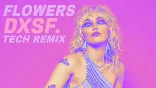 Miley Cyrus - Flowers | Official Techno Remix by DXSF | 2023