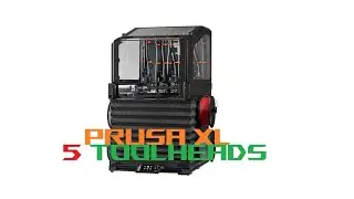 Prusa XL The 5 Toolhead multicolor/multimaterial 3d printer