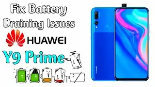 Fix Battery Draining Issues On Huawei Y9 Prime (Not 100%) | Solve Battery Problem On Huawei Y9 Prime