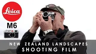 LEICA M6 | A Roll Of Acros | And a New Zealand Landscape