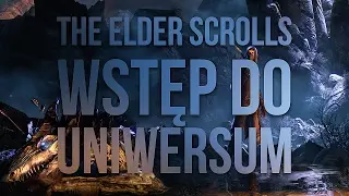 The Elder Scrolls - Wstęp do Uniwersum