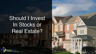Should I Invest in Stocks or Real Estate?