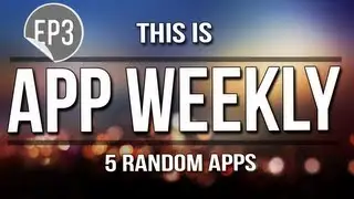 App Weekly EP3 - 5 Android Apps