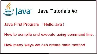 #3 Java First program || How many ways we create Java Program || Java Tutorials #3