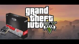 GTA V AMD Radeon R5 230 2GB GDDR3 (7500/7600 Series)