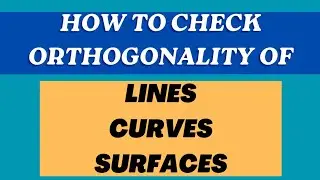 Orthogonality of Lines| Orthogonal curves| Orthogonal Surfaces| Condition for orthogonality