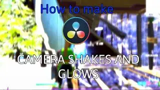 How to Add Shakes and Glows to Fortnite Montages On Davinci Resolve 16