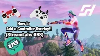 How To Add Controller Overlay (StreamLabs OBS)