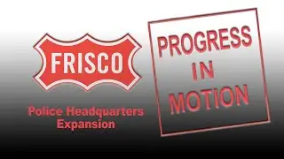 Progress in Motion - Police Headquarters Expansion