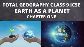 EARTH AS A PLANET CLASS 9 ICSE CHAPTER 1